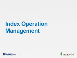 Index Operation
Management
 