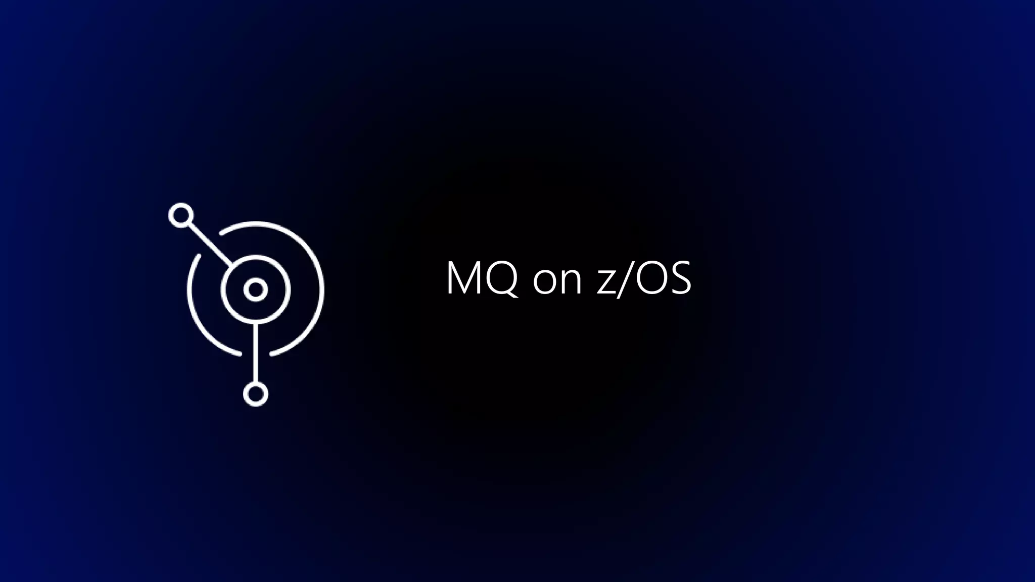 MQ on z/OS
 