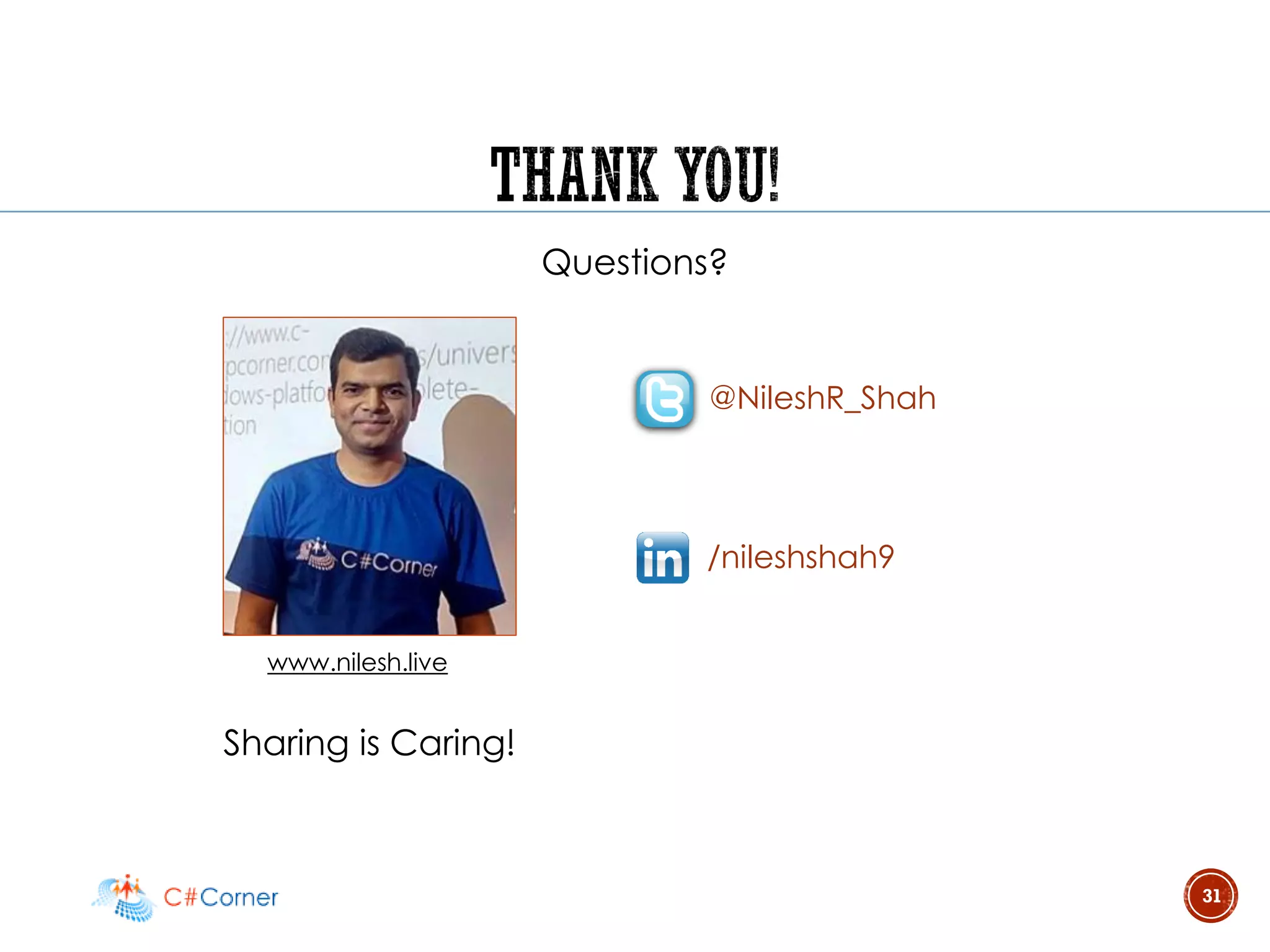31
@NileshR_Shah
/nileshshah9
www.nilesh.live
Questions?
Sharing is Caring!
 