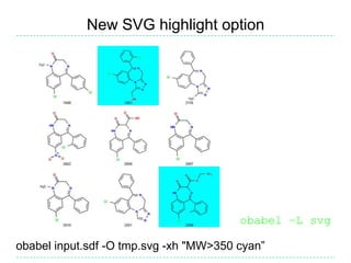 New SVG highlight option




                                        obabel –L svg

obabel input.sdf -O tmp.svg -xh "MW>350 cyan”
 