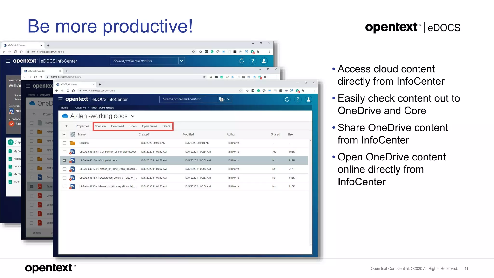 OpenText Confidential. ©2020 All Rights Reserved. 11
Be more productive!
• Access cloud content
directly from InfoCenter
• Easily check content out to
OneDrive and Core
• Share OneDrive content
from InfoCenter
• Open OneDrive content
online directly from
InfoCenter
 