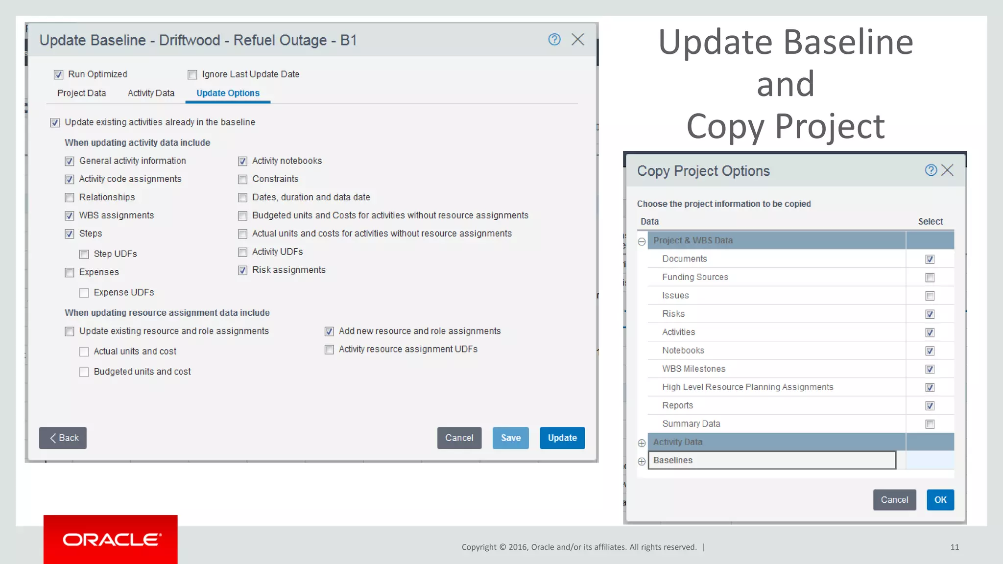 Copyright © 2016, Oracle and/or its affiliates. All rights reserved. | 11
Update Baseline
and
Copy Project
 
