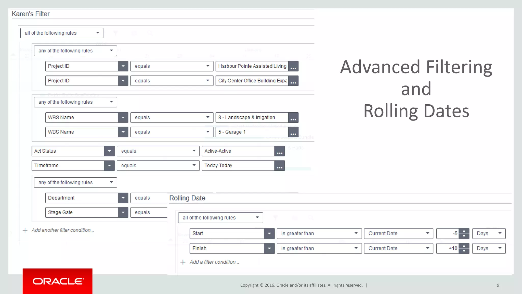Copyright © 2016, Oracle and/or its affiliates. All rights reserved. | 9
Advanced Filtering
and
Rolling Dates
 