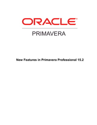New Features in Primavera Professional 15.2
 