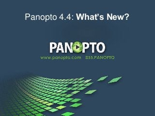 Panopto 4.4: What’s New?

 