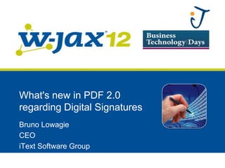 What's new in PDF 2.0
regarding Digital Signatures
Bruno Lowagie
iText Software Group
 