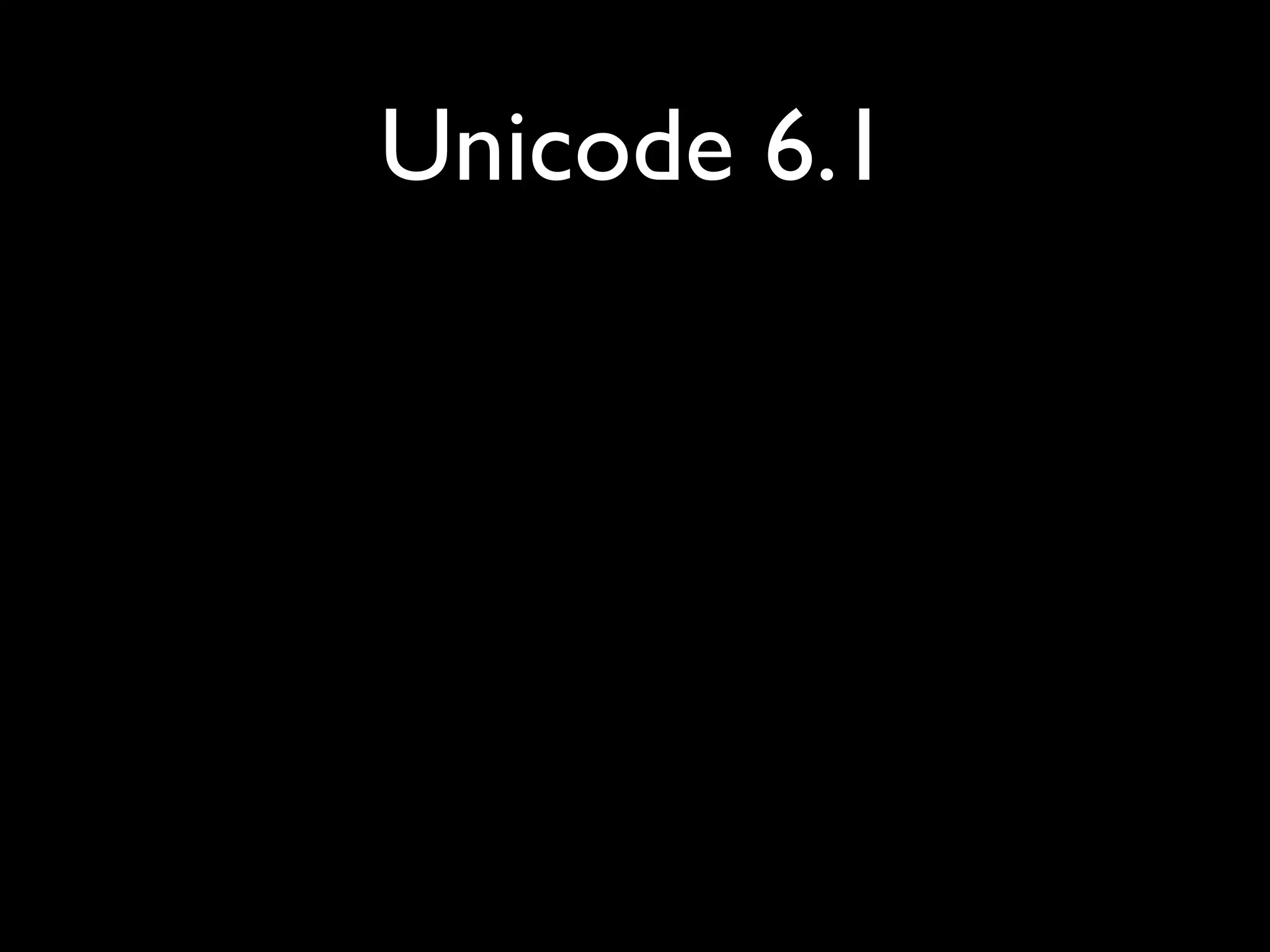 Unicode 6.1
 