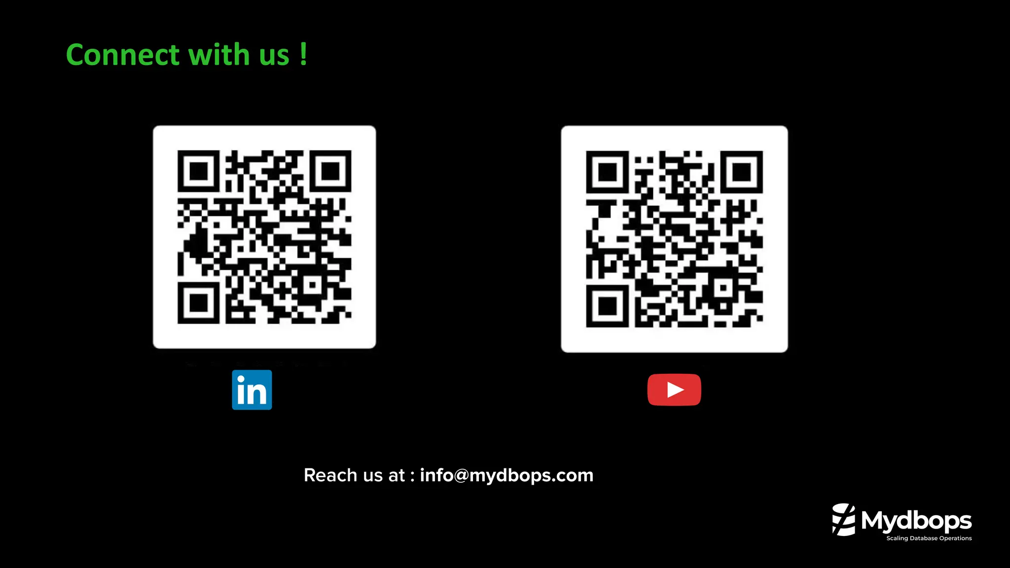 Consulting
Services
Consulting
Services
Connect with us !
Reach us at : info@mydbops.com
 