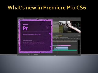 What’s new in premiere pro cs6