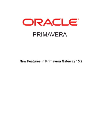 New Features in Primavera Gateway 15.2
 