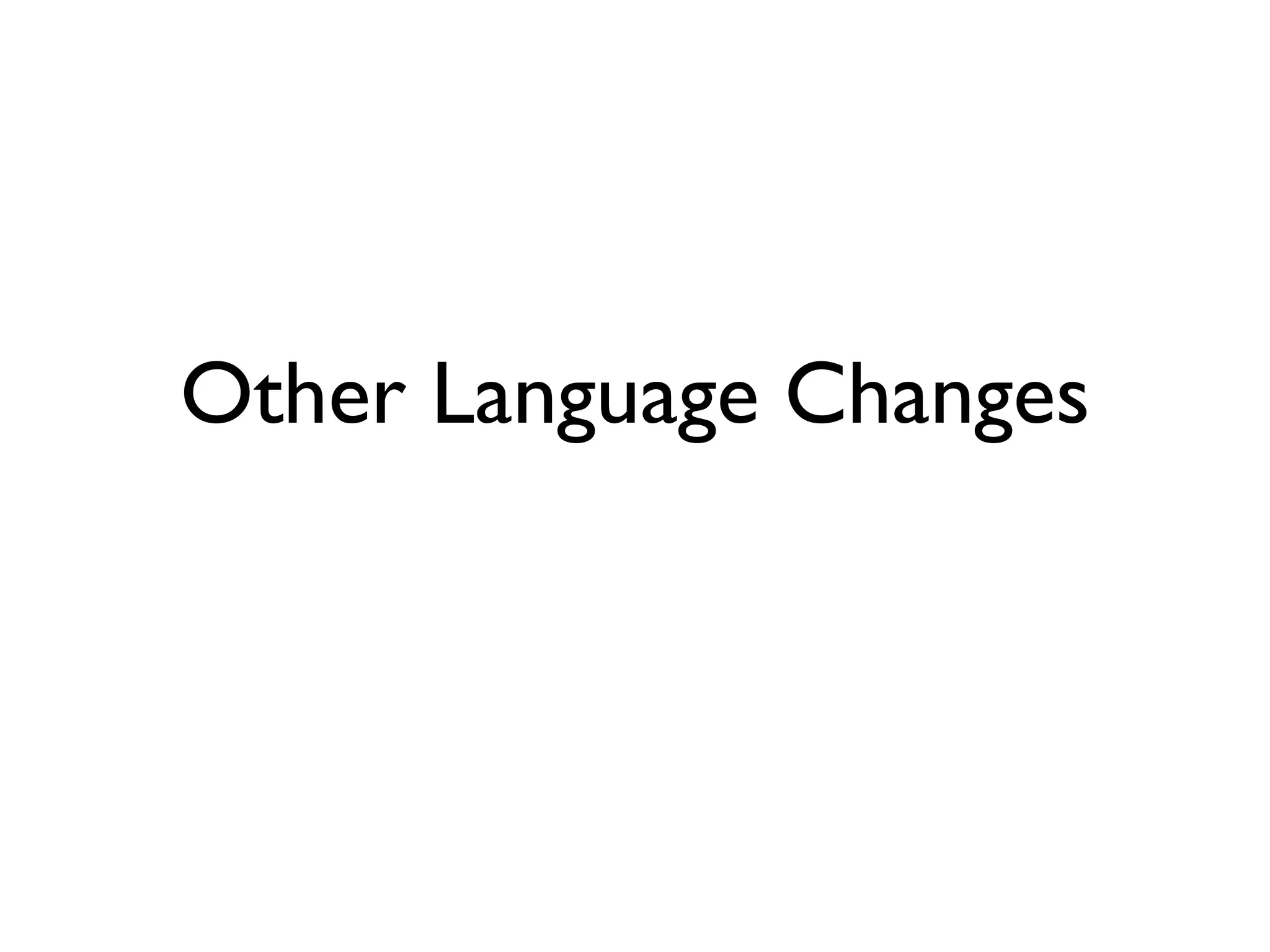 Other Language Changes
 
