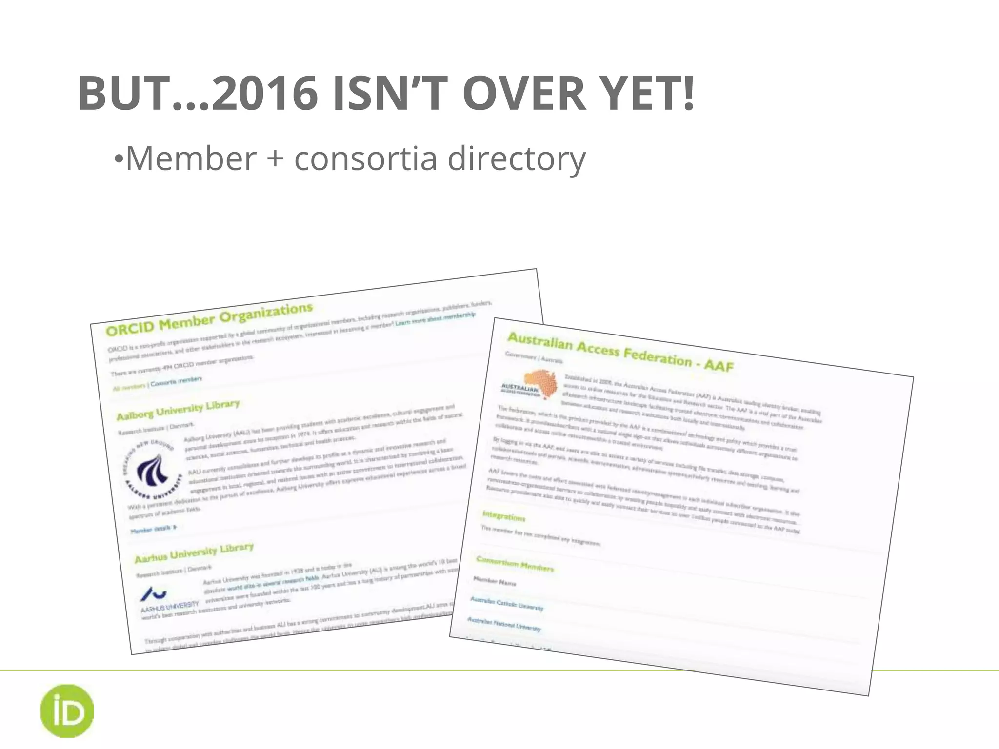BUT...2016 ISN’T OVER YET!
•Member + consortia directory
