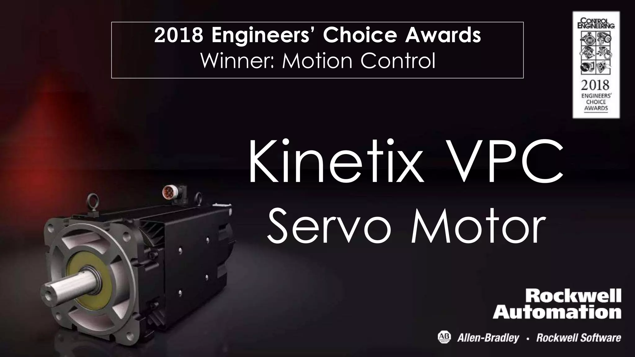 PUBLIC Copyright © 2018 Rockwell Automation, Inc. All Rights Reserved. 78Rockwell Automation TechED 2018 @ROKTechED #ROKTechED
Kinetix VPC
Servo Motor
2018 Engineers’ Choice Awards
Winner: Motion Control
 
