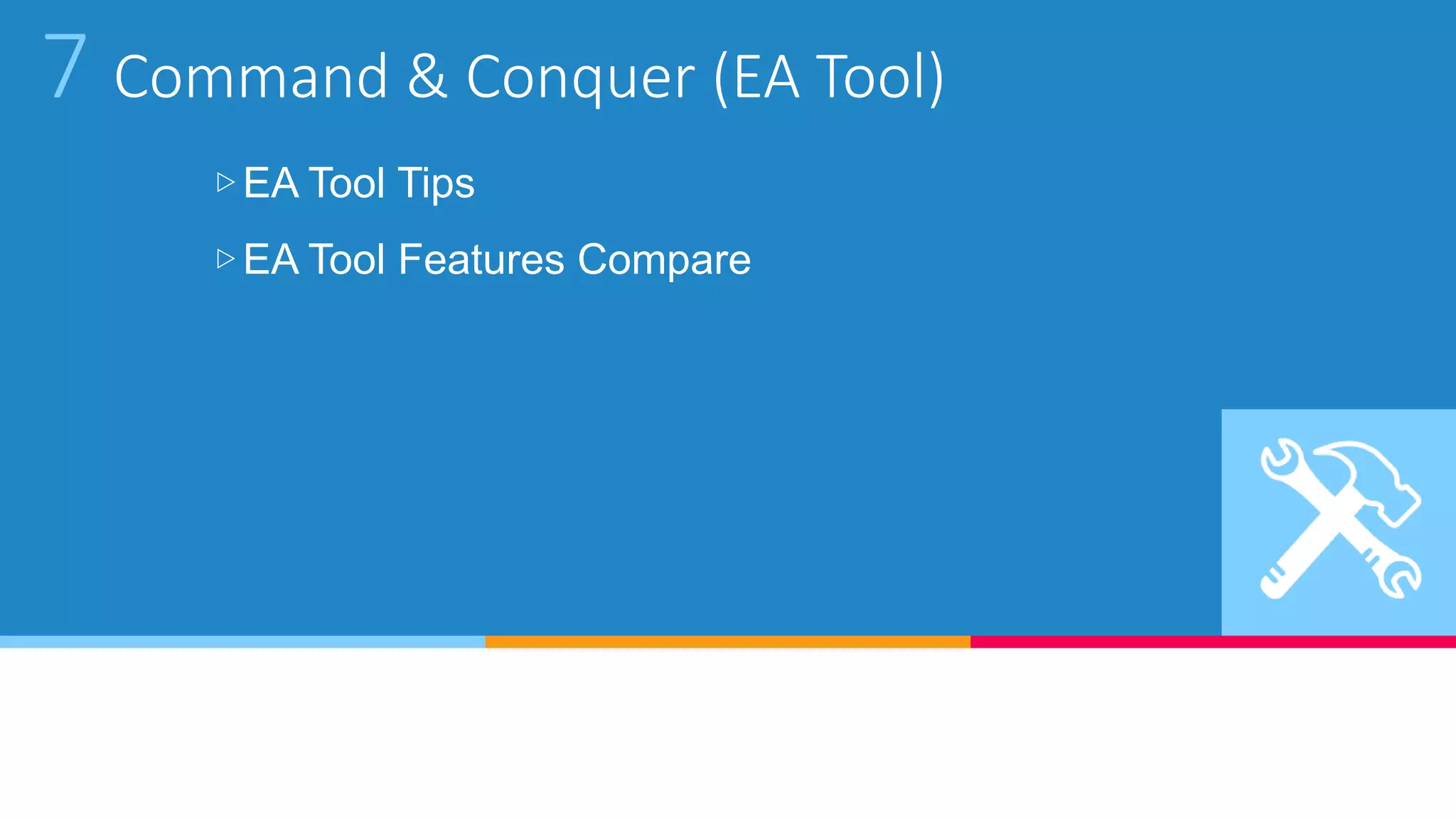 7 Command & Conquer (EA Tool)
▷EA Tool Tips
▷EA Tool Features Compare
 