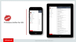 Copyright © 2016, Oracle and/or its affiliates. All rights reserved. |
Primavera Unifier for iOS
 