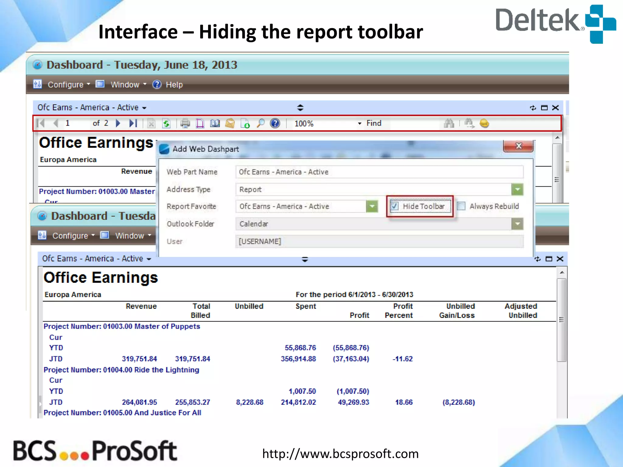 Interface – Hiding the report toolbar

http://www.bcsprosoft.com

 