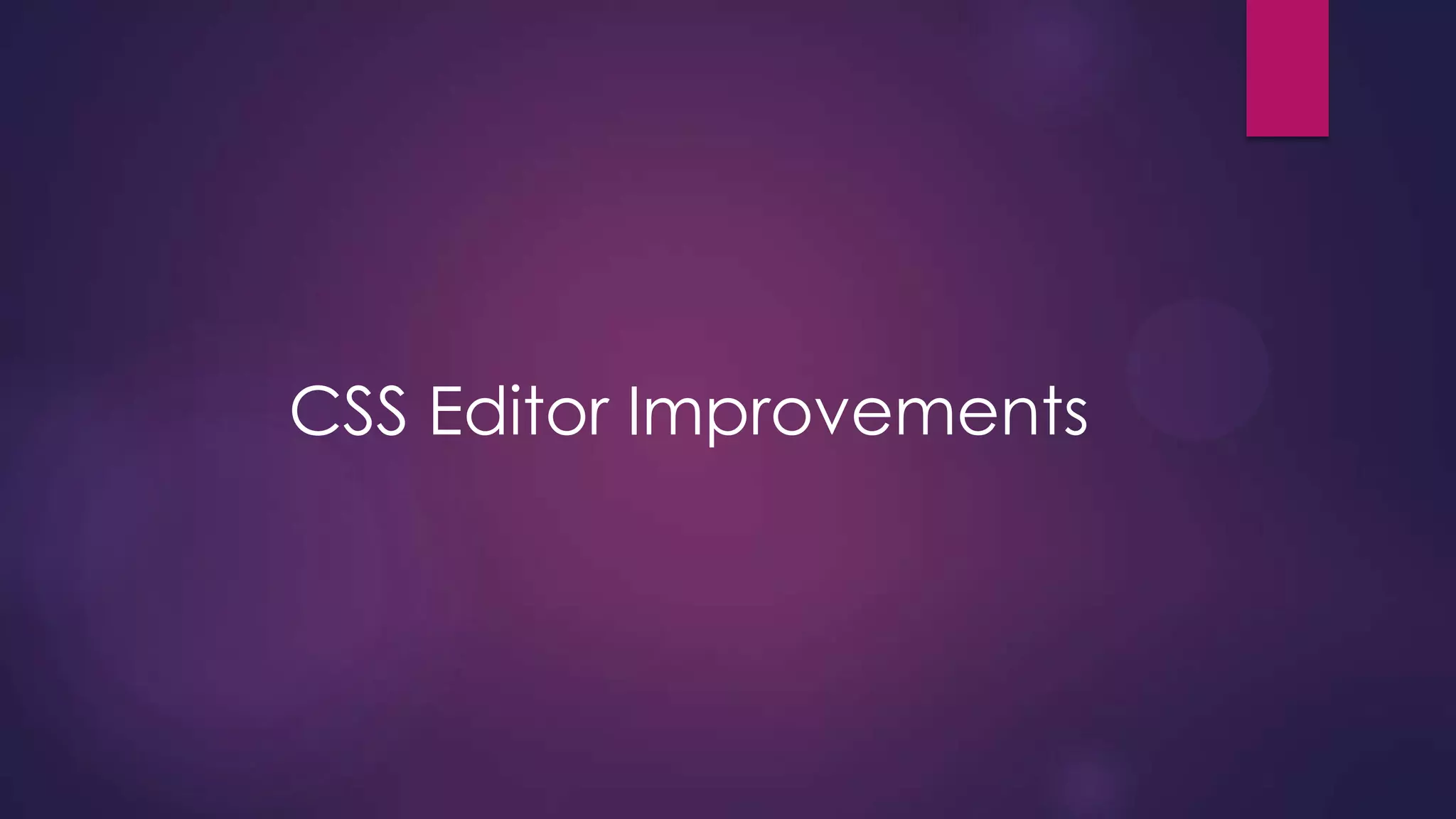 CSS Editor Improvements

 