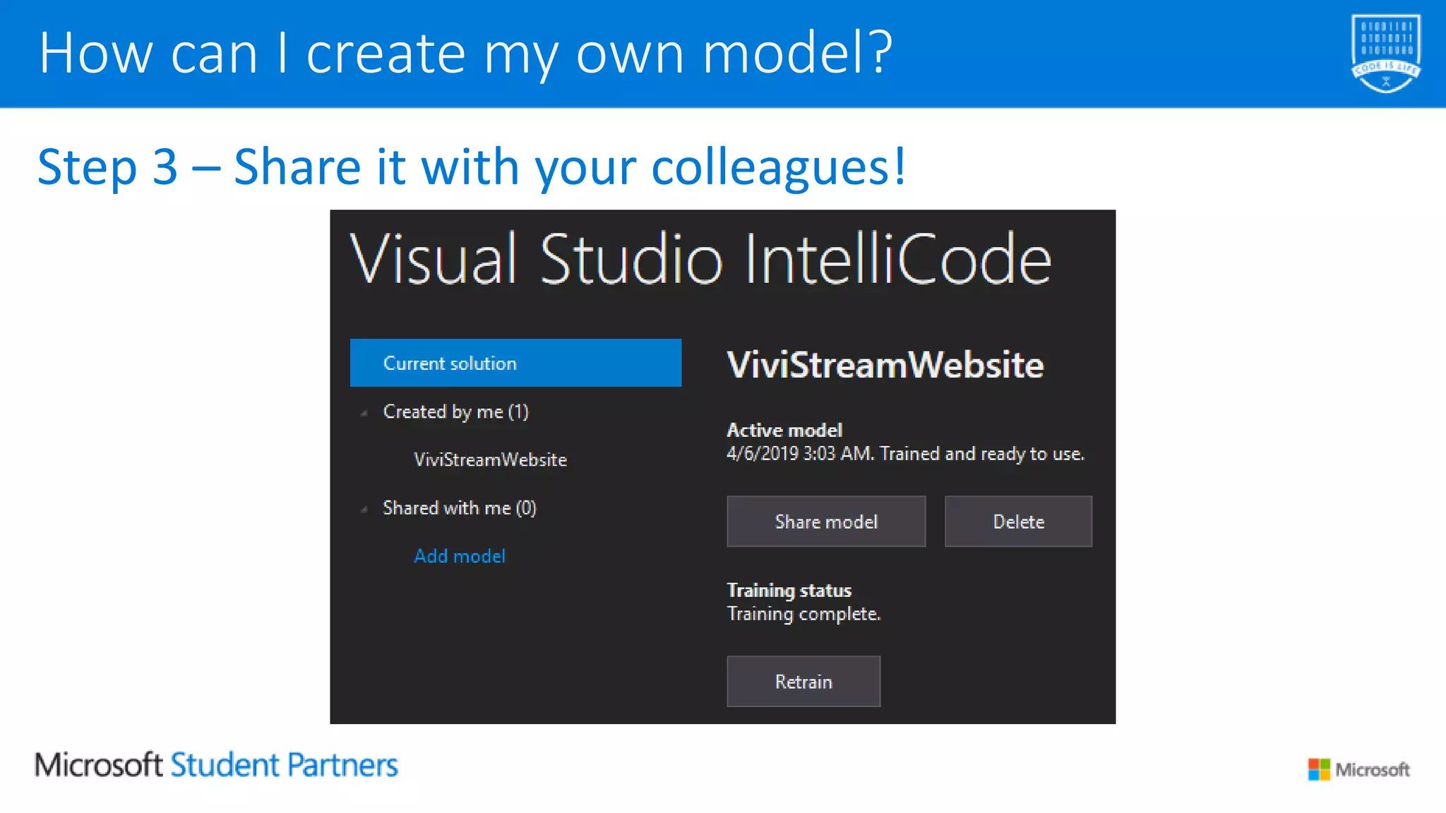Step 3 – Share it with your colleagues!
How can I create my own model?
 