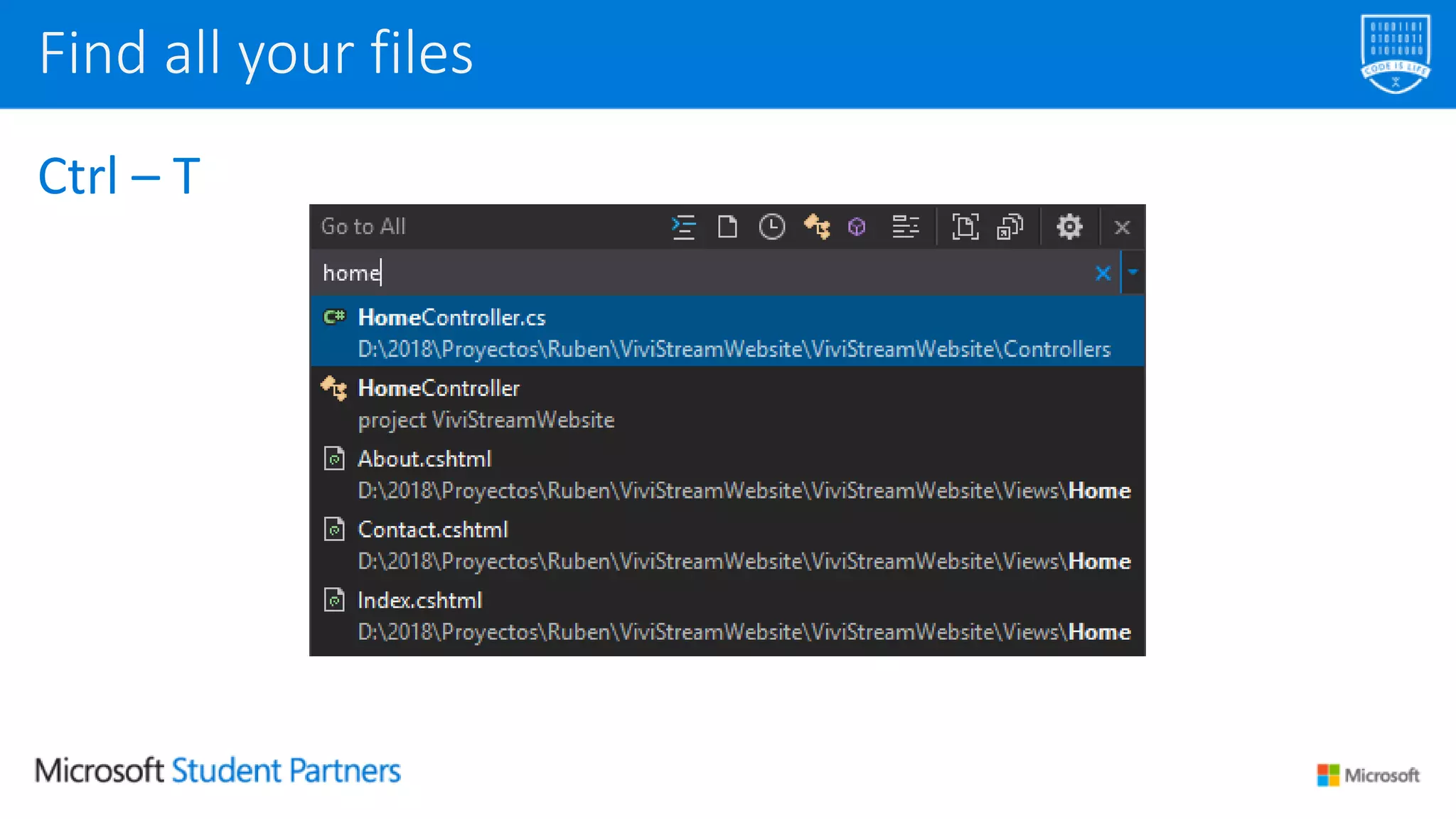 Ctrl – T
Find all your files
 