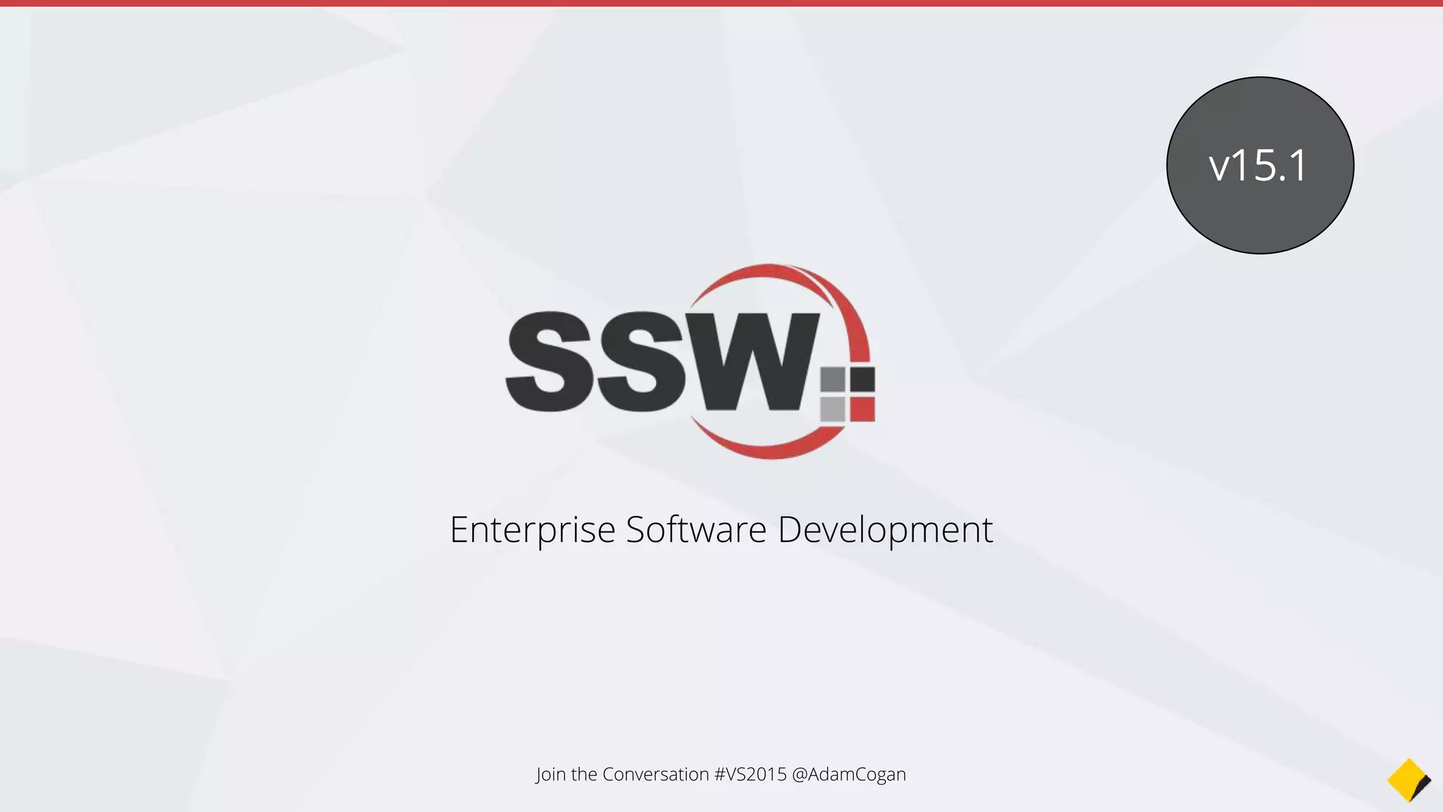 Enterprise Software Development
Join the Conversation #VS2015 @AdamCogan
V18.1
 