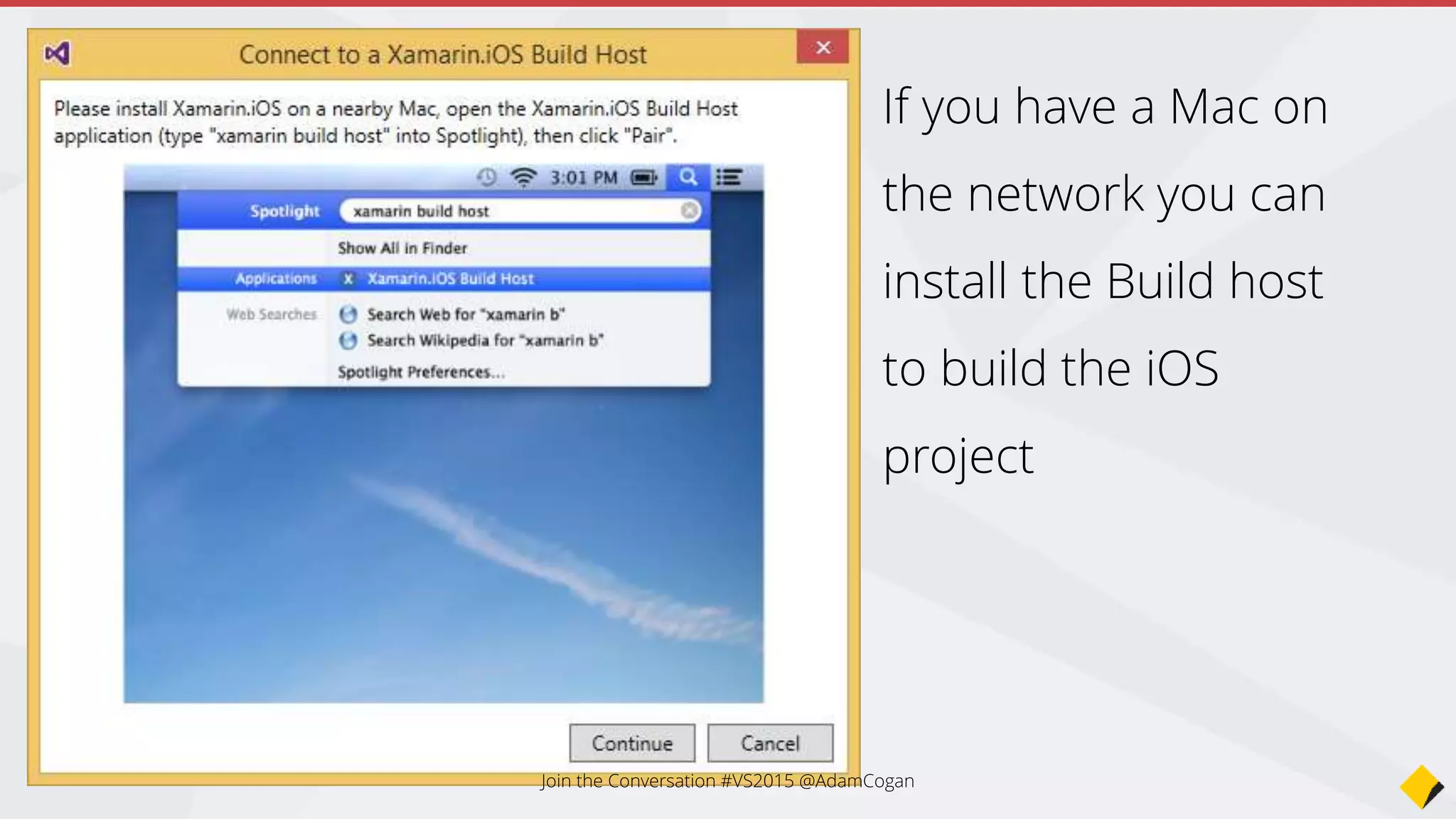 Shared Project
Android
iOS
Windows Phone
Join the Conversation #VS2015 @AdamCogan
 