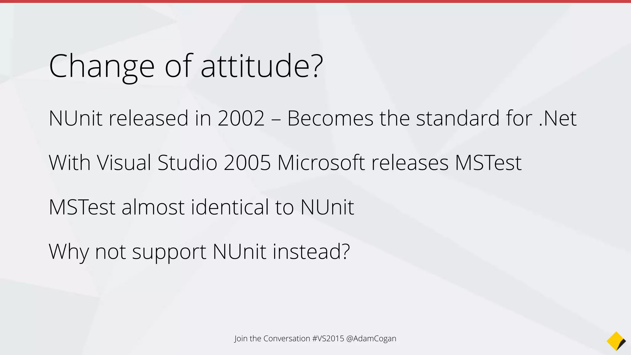 New terms for the .NET Developer
• Bower
• Grunt
• NPM
• OWIN
Join the Conversation #VS2015 @AdamCogan
<Next PBI – create a cool logo>
 