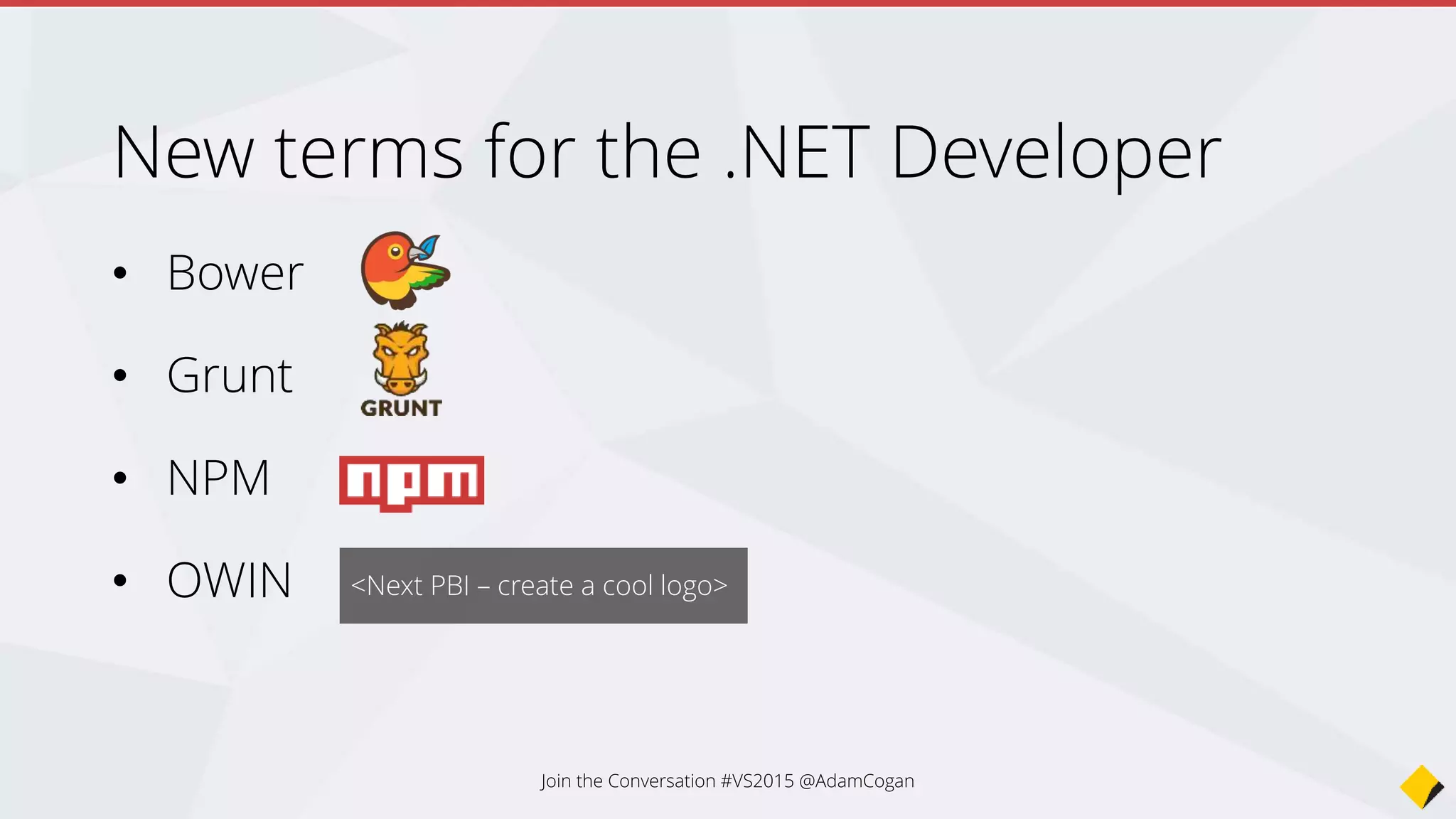 • project.json
• config.json
• package.json
• bower.json
• gruntfile.js
No more web.config
No more csproj
 