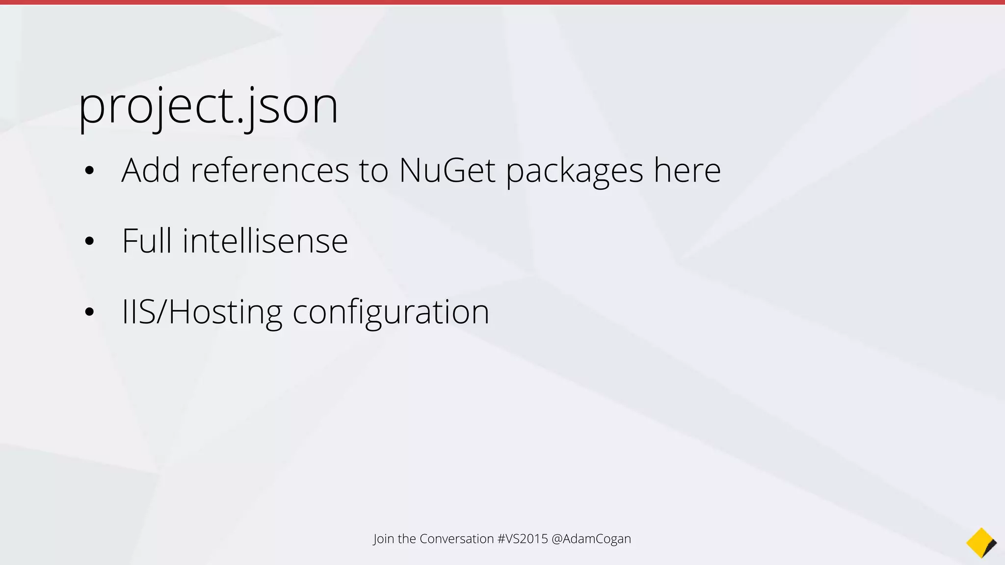 Join the Conversation #VS2015 @AdamCogan
 