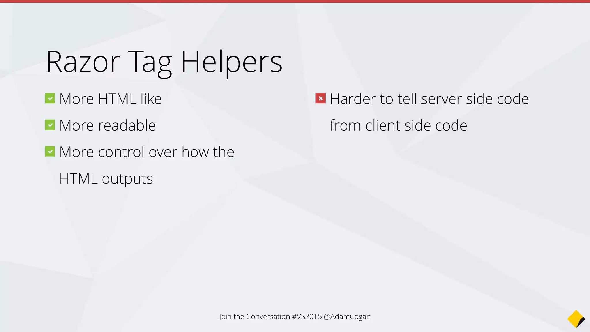 No need to hit build, just save and refresh
(powered by Roslyn)
Join the Conversation #VS2015 @AdamCogan
 