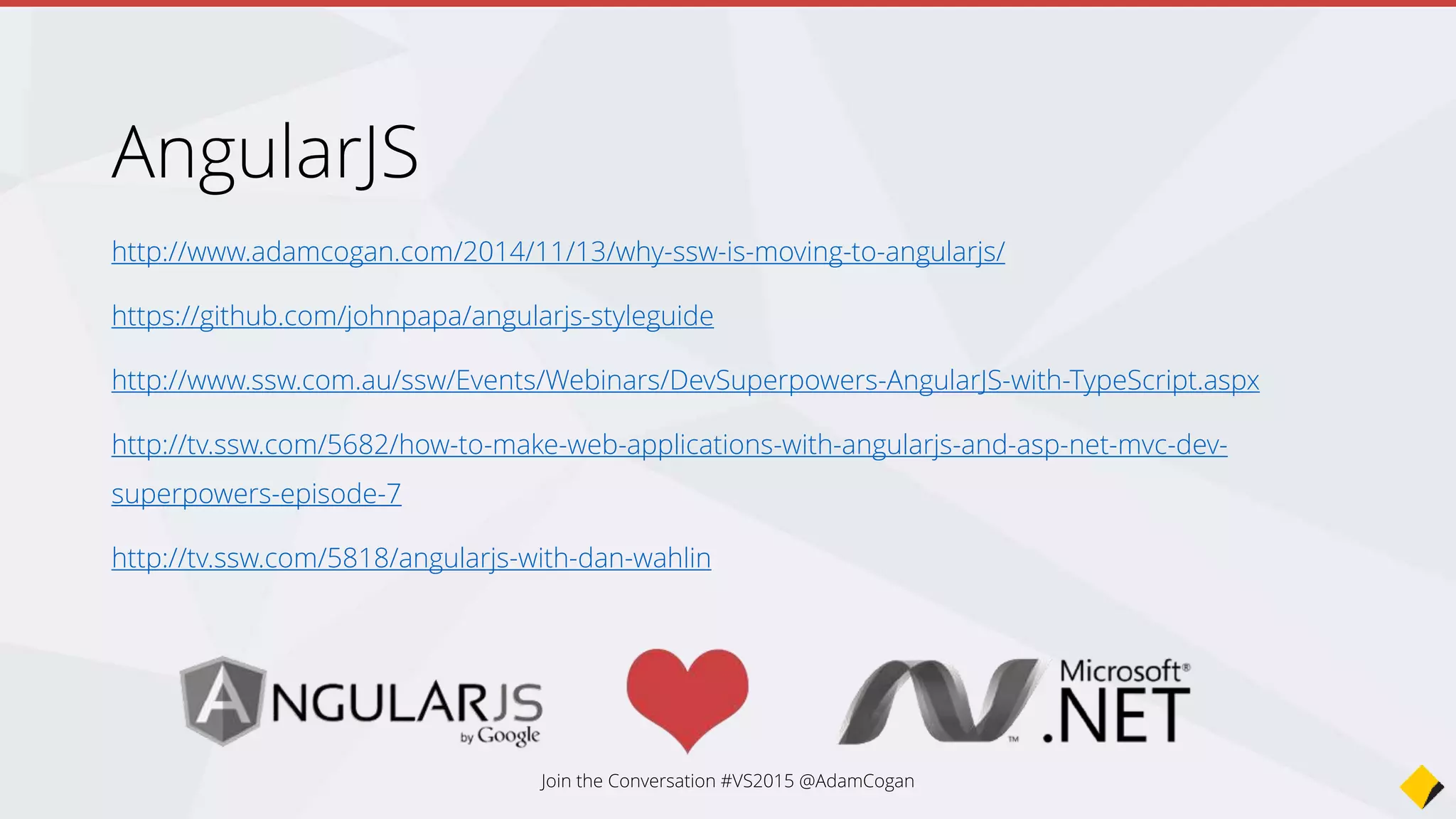 Dev Superpowers - AngularJS with TypeScript
made easy with Duncan Hunter
Join the Conversation #VS2015 @AdamCogan
 