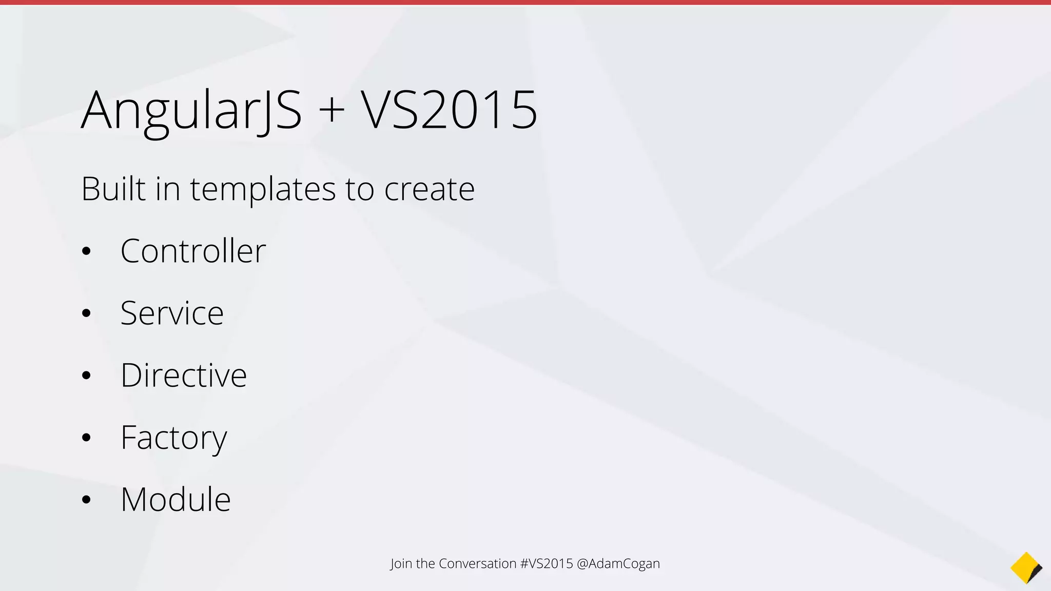 Join the Conversation #VS2015 @AdamCogan
 