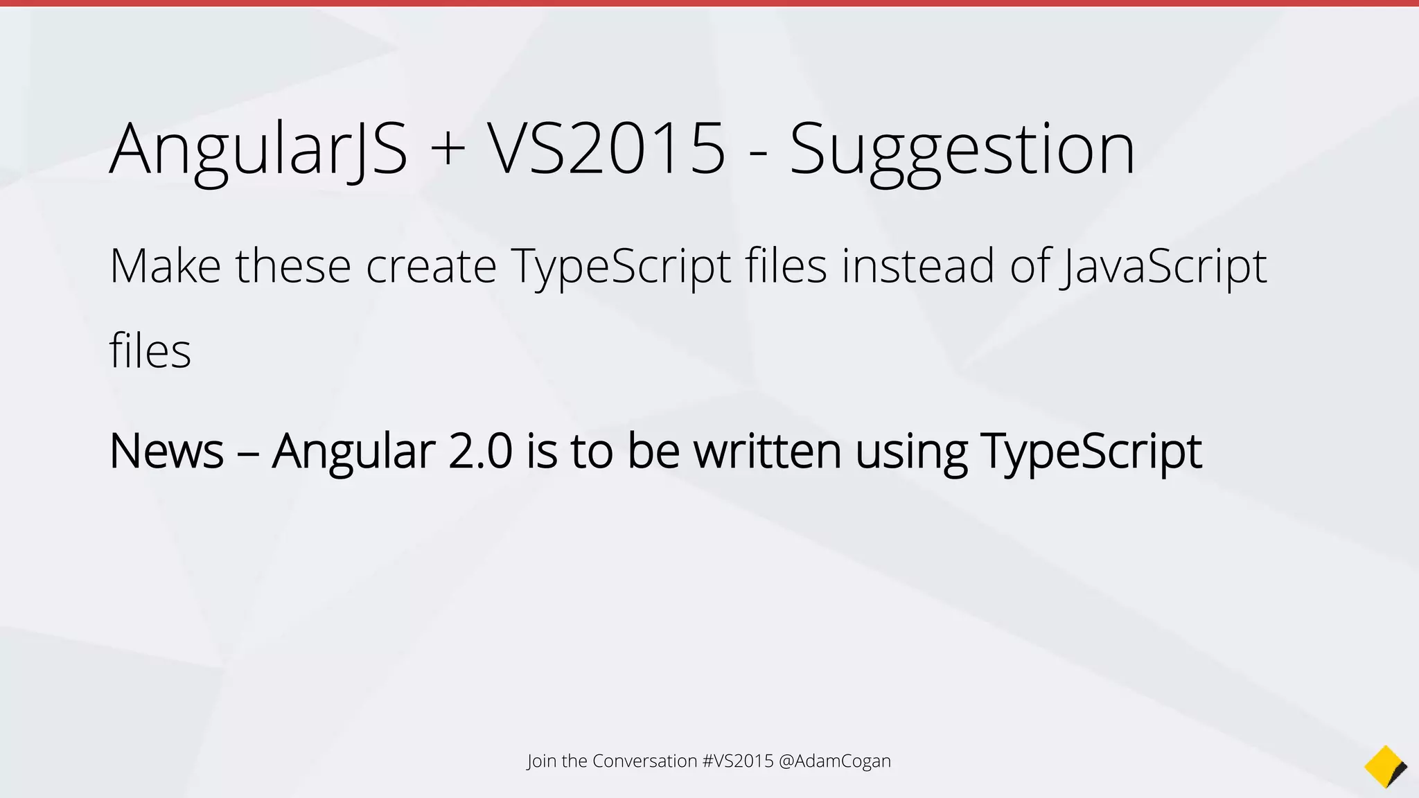 SignalR
• Add via the NuGet package
• Real time communication between clients
• Good for:
• Showing progress on long running tasks
• Interactive apps
• Team collaboration
Join the Conversation #VS2015 @AdamCogan
 
