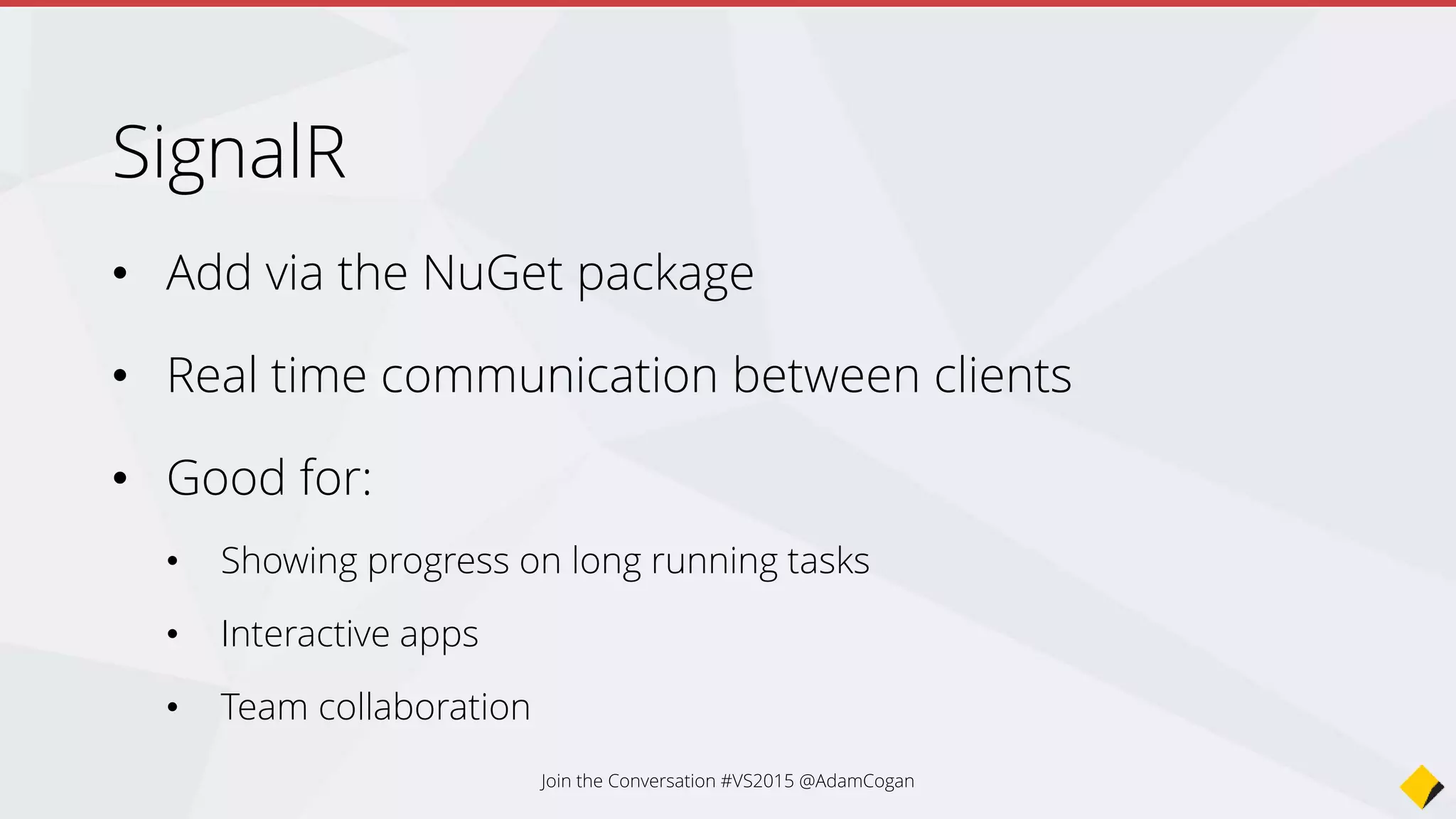 SignalR in action
https://sswhealthcheck.com/
https://sugarlearning.com/Public/healthcheck
https://sswlinkauditor.com/
Visual Studio BrowserLink
Join the Conversation #VS2015 @AdamCogan
 