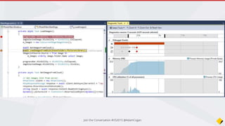 Join the Conversation #VS2015 @AdamCogan
Zoom in on the timeline and see breakpoints and exceptions
 