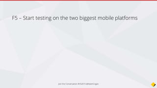 Anyone running
Android?
Join the Conversation #VS2015 @AdamCogan
 