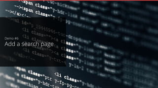 • SearchBar
• Label for result count
• ListView to show the results
Create a Search Page
Join the Conversation #VS2015 @AdamCogan
 