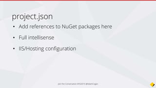 Join the Conversation #VS2015 @AdamCogan
 