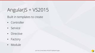 Join the Conversation #VS2015 @AdamCogan
 