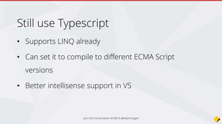 Join the Conversation #VS2015 @AdamCogan
 