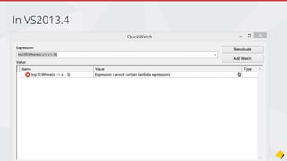 Join the Conversation #VS2015 @AdamCogan
In VS2013.4
 