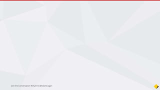 Blend…
Join the Conversation #VS2015 @AdamCogan
 