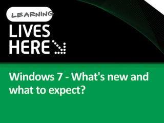 Windows 7 - What&apos;s new and what to expect? 