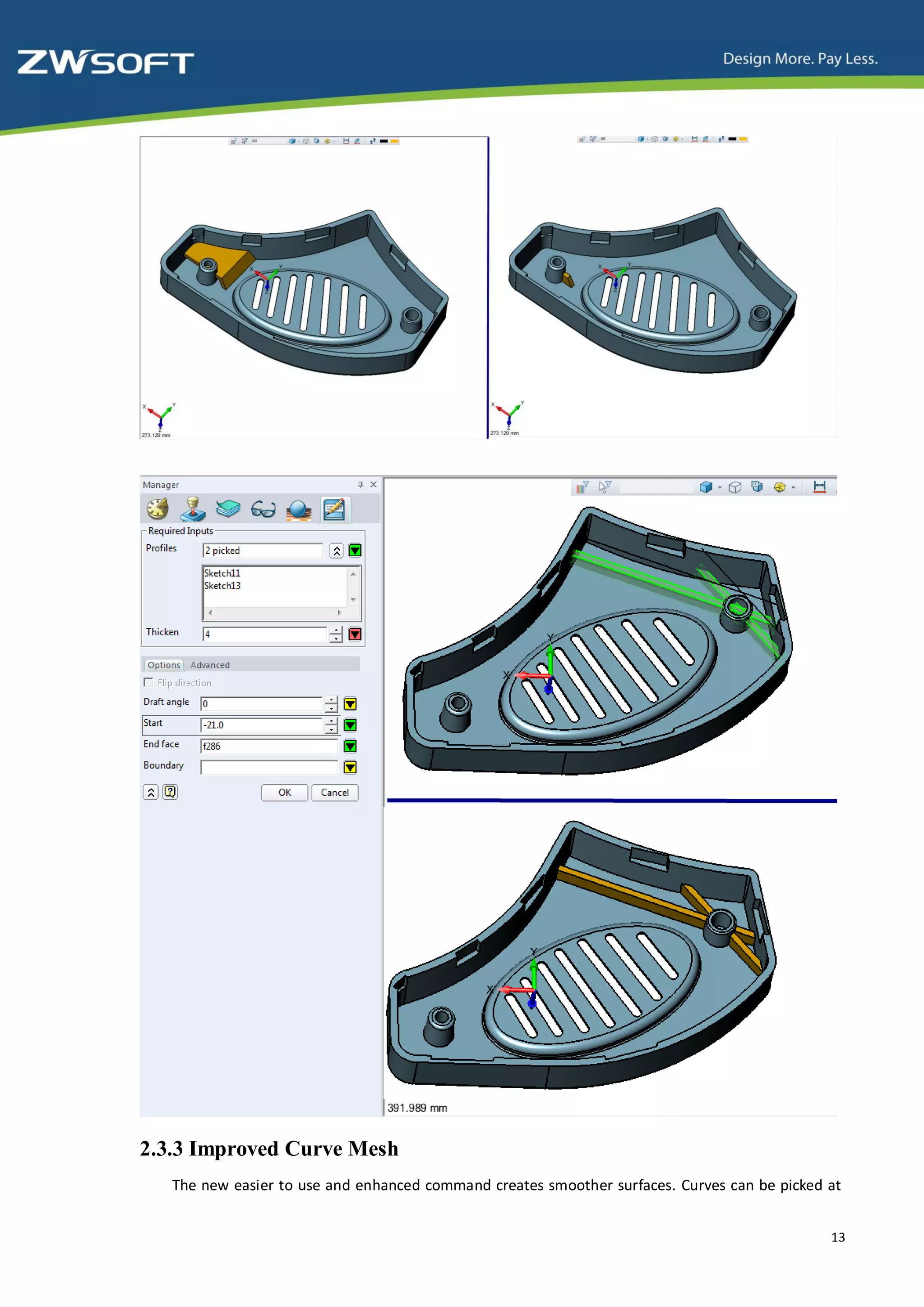 2.3.3 Improved Curve Mesh
   The new easier to use and enhanced command creates smoother surfaces. Curves can be picked at


                                                                                              13
 