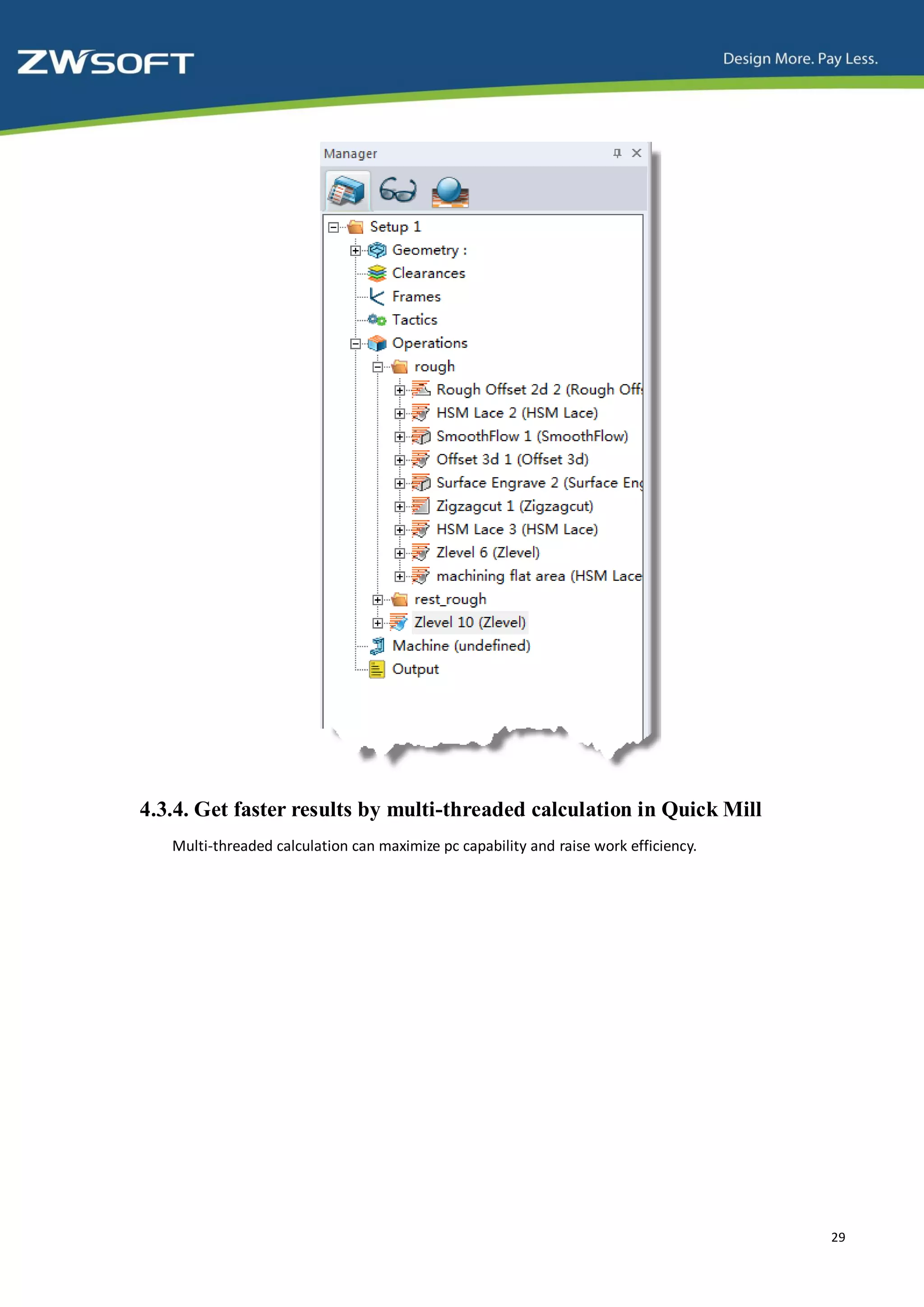 4.3.4. Get faster results by multi-threaded calculation in Quick Mill
   Multi-threaded calculation can maximize pc capability and raise work efficiency.




                                                                                      29
 