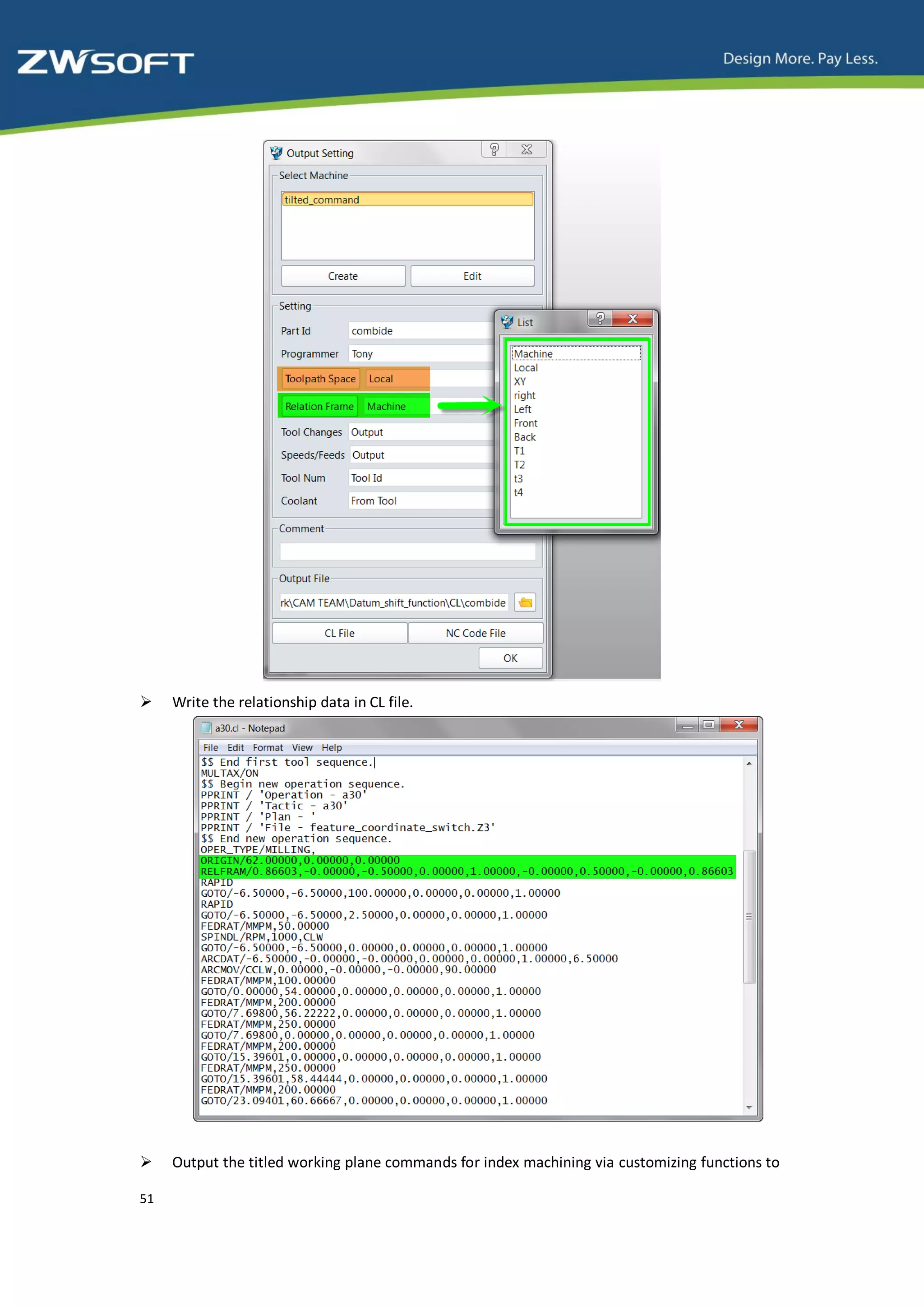     Write the relationship data in CL file.




    Output the titled working plane commands for index machining via customizing functions to

51
 