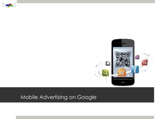 Mobile Advertising on Google
 