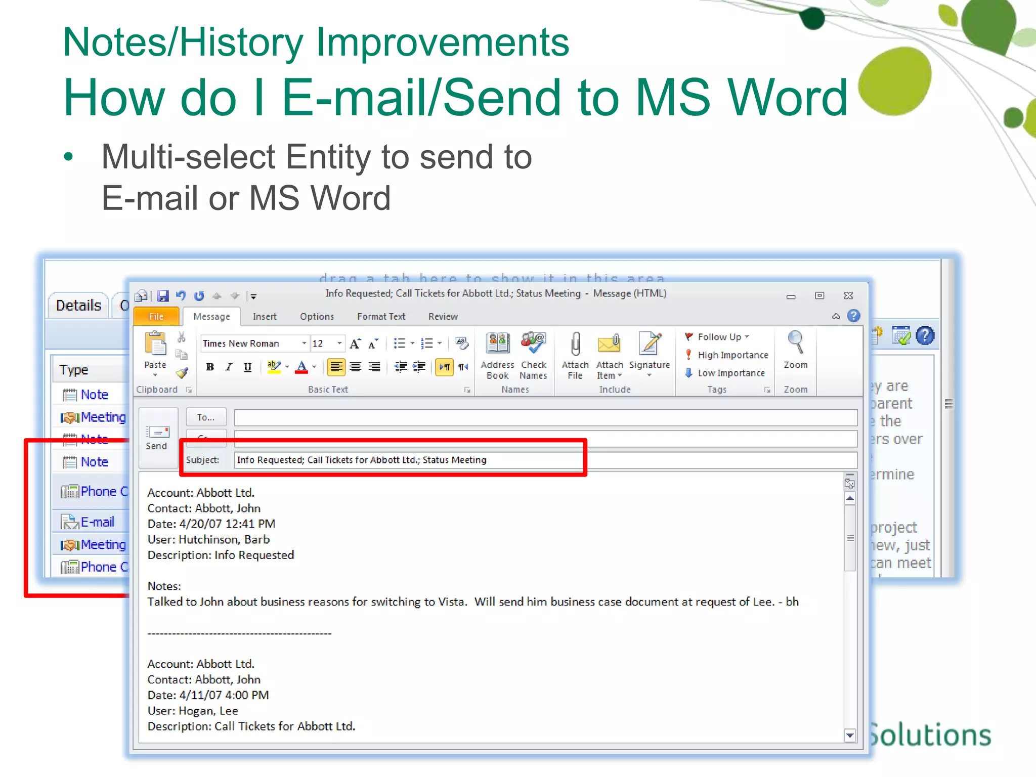 Notes/History ImprovementsHow do I E-mail/Send to MS WordMulti-select Entity to send to E-mail or MS Word