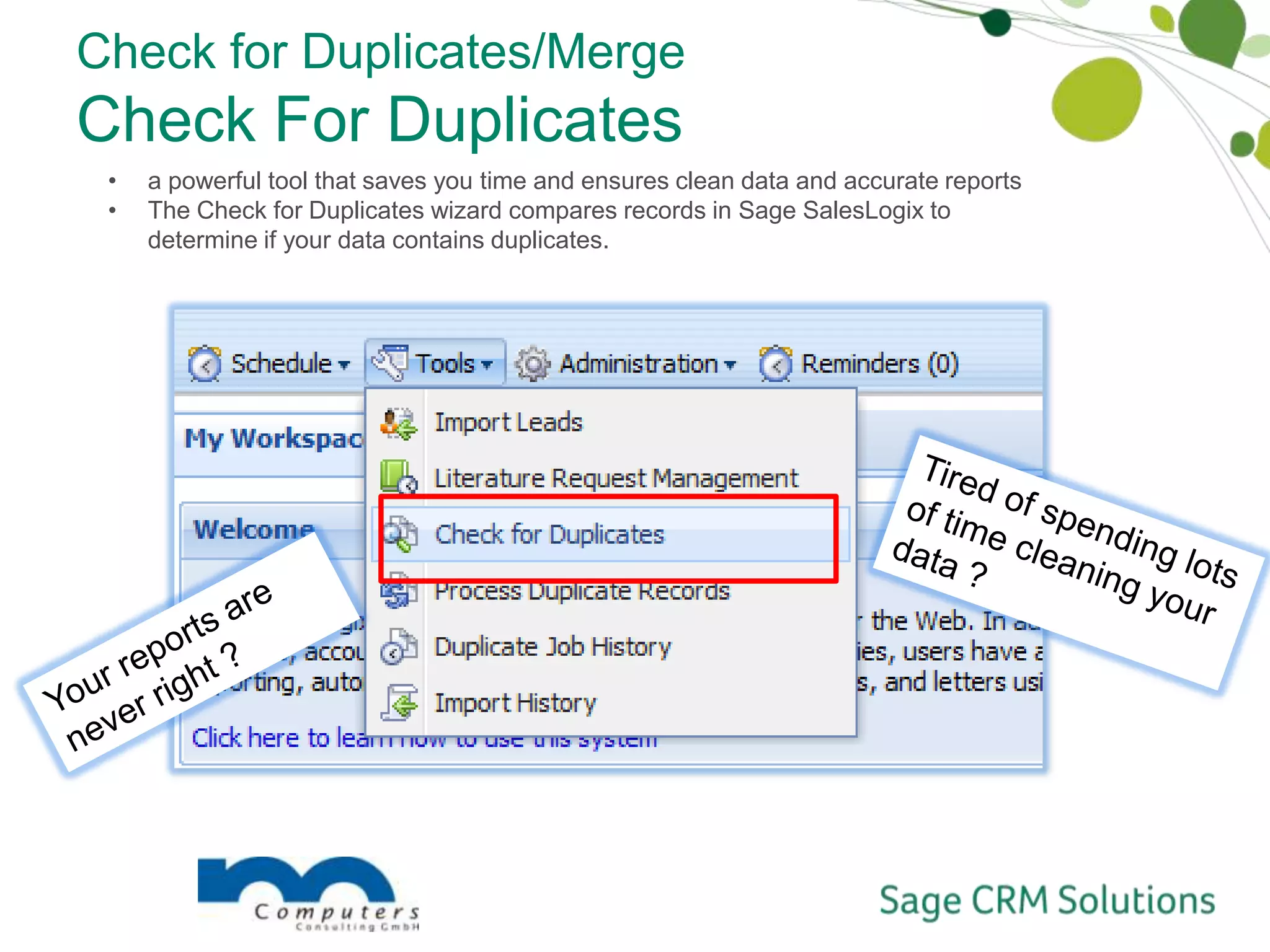Check for Duplicates/MergeCheck For Duplicatesa powerful tool that saves you time and ensures clean data and accurate reports