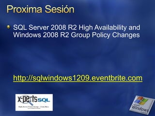 SQL Server 2008 R2 High Availability and
Windows 2008 R2 Group Policy Changes




http://sqlwindows1209.eventbrite.com
 