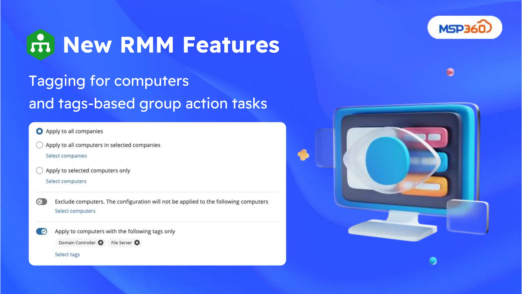 New RMM Features
Tagging for computers
and tags-based group action tasks
 